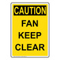 Portrait OSHA CAUTION Fan Keep Clear Sign OCEP-16485