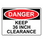 OSHA DANGER Keep 36 Inch Clearance Sign ODE-33070