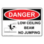 OSHA DANGER Low Ceiling Beam No Jumping Sign With Symbol ODE-33071