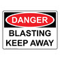 OSHA DANGER Blasting Keep Away Sign ODE-33089