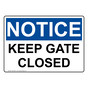 OSHA NOTICE Keep Gate Closed Sign ONE-32641