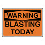 OSHA WARNING Blasting Today Sign OWE-33094