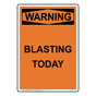 Portrait OSHA WARNING Blasting Today Sign OWEP-33094