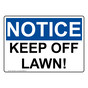OSHA NOTICE Keep Off Lawn! Sign ONE-32627