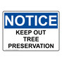 OSHA NOTICE Keep Out Tree Preservation Sign ONE-34701