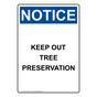 Portrait OSHA NOTICE Keep Out Tree Preservation Sign ONEP-34701