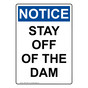 Portrait OSHA NOTICE Stay Off Of The Dam Sign ONEP-39091