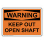 OSHA WARNING Keep Out Open Shaft Sign OWE-33081