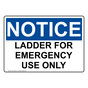 OSHA NOTICE Ladder For Emergency Use Only Sign ONE-38208
