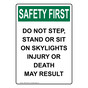 Portrait OSHA SAFETY FIRST Do Not Step, Stand Or Sit On Skylights Sign OSEP-32438