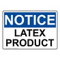 OSHA NOTICE Latex Product Sign ONE-33212