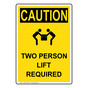Portrait OSHA CAUTION Two Person Lift Required Sign With Symbol OCEP-10030