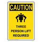 Portrait OSHA CAUTION Three Person Lift Required Sign With Symbol OCEP-15421