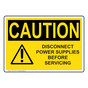 OSHA CAUTION Disconnect Power Supplies Before Servicing Sign With Symbol OCE-2130