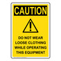 Portrait OSHA CAUTION Do Not Wear Loose Clothing Sign With Symbol OCEP-2540