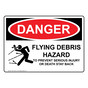 OSHA DANGER Flying Debris Stay Back Sign With Symbol ODE-16784