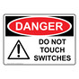 OSHA DANGER Do Not Touch Switches Sign With Symbol ODE-2490