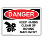 Danger Sign - Keep Hands Clear Of Moving Machinery Sign - OSHA