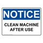 OSHA NOTICE Clean Machine After Use Sign ONE-1695