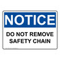 OSHA NOTICE Do Not Remove Safety Chain Sign ONE-32739