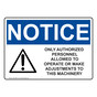 OSHA NOTICE Only Authorized Personnel Operate Sign With Symbol ONE-5025