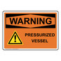 OSHA WARNING Pressurized Vessel Sign With Symbol OWE-32811