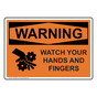 OSHA WARNING Watch Your Hands And Fingers Sign With Symbol OWE-6430