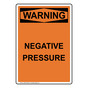 Portrait OSHA WARNING Negative Pressure Sign OWEP-32800