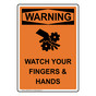 Portrait OSHA WARNING Watch Your Fingers & Hands Sign With Symbol OWEP-6425