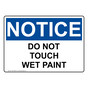 OSHA NOTICE Do Not Touch Wet Paint Sign ONE-32950