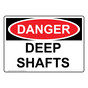 OSHA DANGER Deep Shafts Sign ODE-19739