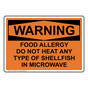 OSHA WARNING Food Allergy Do Not Heat Any Type Of Shellfish Sign OWE-33180