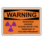 OSHA WARNING Radiation Hazard Please Notify Sign With Symbol OWE-33221