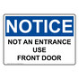 OSHA NOTICE Not An Entrance Use Front Door Sign ONE-33316