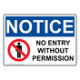 OSHA NOTICE No Entry Without Permission Sign With Symbol ONE-4695