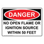 OSHA DANGER No Open Flame Or Ignition Source Within 50 Feet Sign ODE-30719