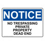 OSHA NOTICE No Trespassing Private Property Dead End Sign ONE-34297