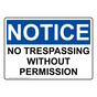OSHA NOTICE No Trespassing Without Permission Sign ONE-34303