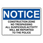 OSHA NOTICE Construction Zone No Trespassing All Suspicious Sign ONE-34363