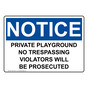 OSHA NOTICE Private Playground No Trespassing Violators Sign ONE-34451