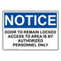 OSHA NOTICE Door To Remain Locked Access To Area Is Sign ONE-34657