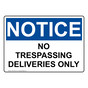 OSHA NOTICE No Trespassing Deliveries Only Sign ONE-35722