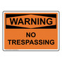 OSHA WARNING No Trespassing Sign OWE-4919