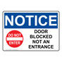 OSHA NOTICE Door Blocked Not An Entrance Sign With Symbol ONE-33299