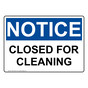 OSHA NOTICE Closed For Cleaning Sign ONE-32453