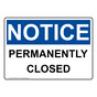 OSHA NOTICE Permanently Closed Sign ONE-33833
