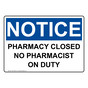 OSHA NOTICE Pharmacy Closed No Pharmacist On Duty Sign