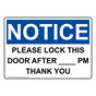 OSHA NOTICE Please Lock This Door After ____ Pm Thank You Sign ONE-33835