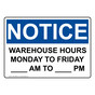 OSHA NOTICE Warehouse Hours Monday To Friday ____ Am Sign ONE-33839