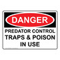 OSHA DANGER Predator Control Traps & Poison In Use Sign ODE-26958